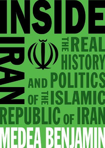 Бумажная книга «Inside Iran: The Real History and Politics of the Islamic Republic of Iran», автор Медея Бенджамин - фото №1