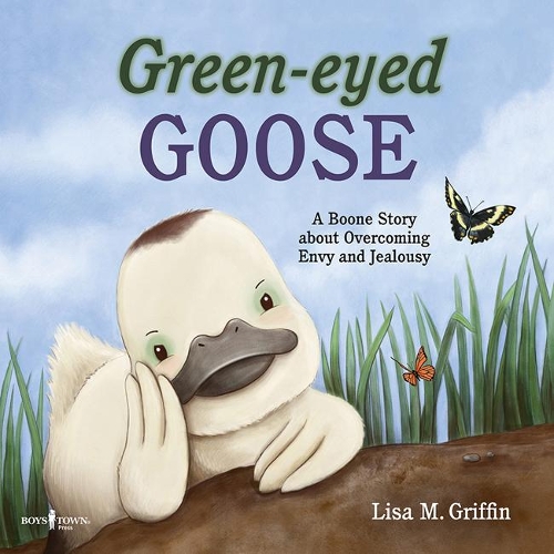 Бумажная книга «Green-Eyed Goose: A Boone Story About Overcoming Envy and Jealousy», автор Лиза М. Гриффин - фото №1
