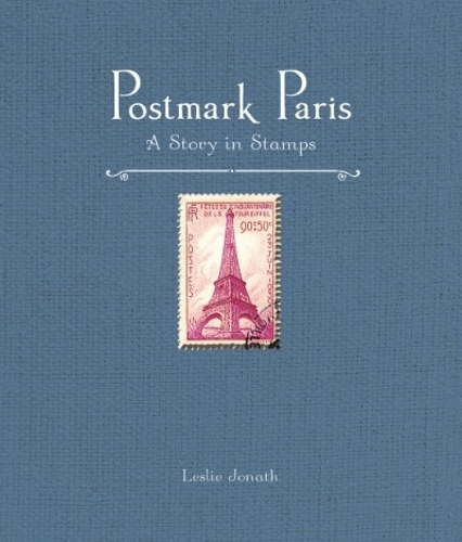 Бумажная книга «Postmark Paris: A Story in Stamps», автор Лесли Джонат - фото №1