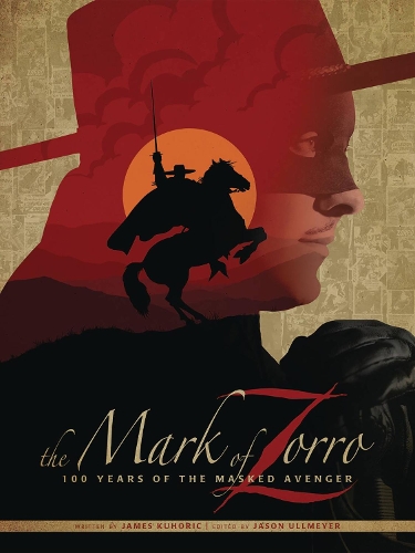 Бумажная книга «The Mark of Zorro 100 Years of the Masked Avenger HC Art Book», автор Джеймс Кухорик - фото №1
