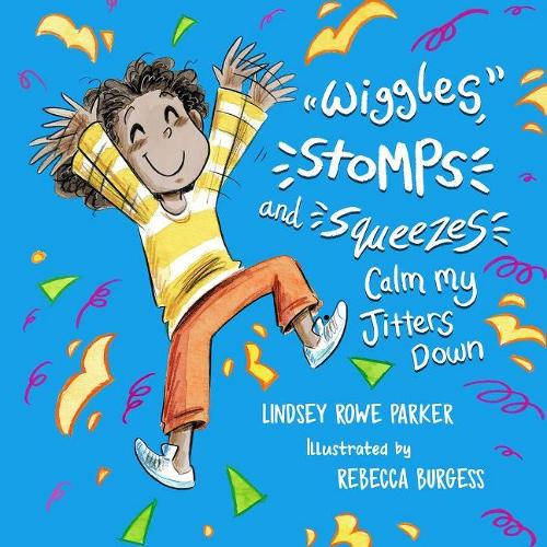 Бумажная книга «Wiggles, Stomps, and Squeezes Calm My Jitters Down», автор Линдси Роу Паркер - фото №1