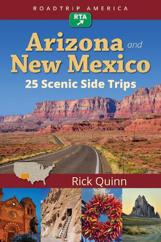 Бумажная книга «RoadTrip America Arizona & New Mexico:  25 Scenic Side Trips: 25 Scenic Side Trips», авторов Рик Куинн, RoadTrip America - фото №1
