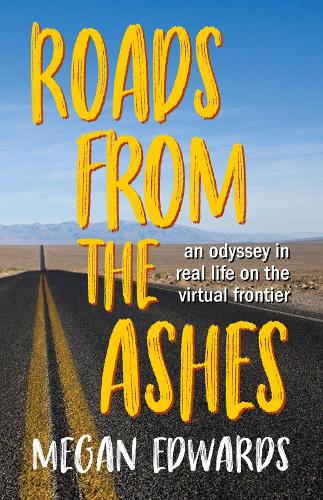 Бумажная книга «Roads From the Ashes: An Odyssey in Real Life on the Virtual Frontier», автор Меган Эдвардс - фото №1