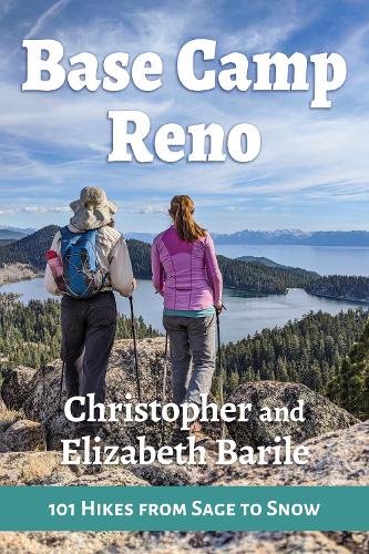 Паперова книга «Base Camp Reno: 101 Hikes from Sage to Snow», авторів Крістофер Баріле, Елізабет Беріл - фото №1