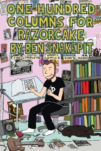 Бумажная книга «One Hundred Columns for Razorcake: The Complete Comics 2003-2020», автор Бен Снейкпит - фото №1