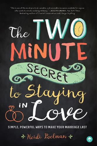 Бумажная книга «Two-Minute Secret to Staying in Love: Simple, Powerful Ways to Make Your Marriage Last», автор Хайди Поелман - фото №1