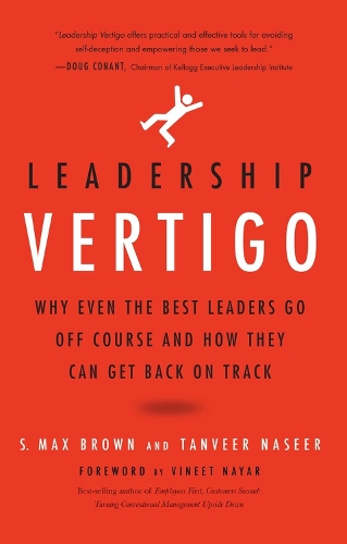 Бумажная книга «Leadership Vertigo: Why Even the Best Leaders Go Off Course and How They Can Get Back On Track», авторов С. Макс Браун, Танвир Насир - фото №1