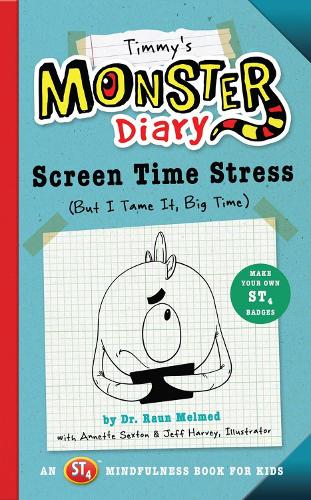 Бумажная книга «Timmy's Monster Diary: Screen Time Stress (But I Tame It, Big Time)», авторов Аннет Секстон, Раун Мельмед - фото №1
