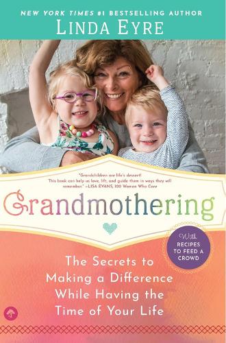 Бумажная книга «Grandmothering: The Secrets to Making a Difference While Having the Time of Your Life», автор Линда Эйр - фото №1