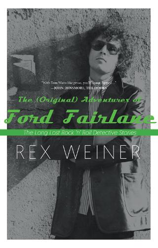 Бумажная книга «The (Original) Adventures of Ford Fairlane: The Long Lost Rock n’ Roll Detective Stories», автор Рекс Вайнер - фото №1