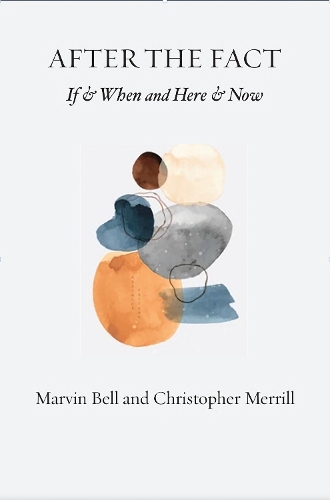 Бумажная книга «After The Fact: If & When and Here & Now», авторов Кристофер Меррилл, Марвин Белл - фото №1