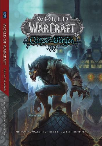 Бумажная книга «World of Warcraft: Curse of the Worgen: Blizzard Legends», автор Микки Нилсон - фото №1