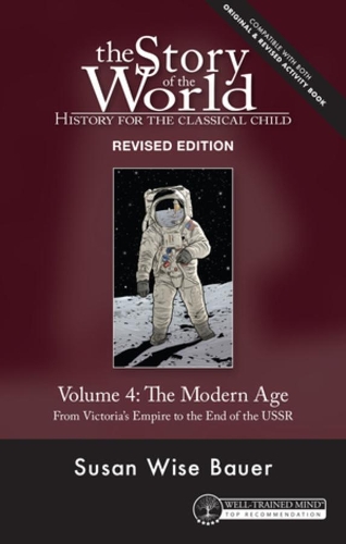 Бумажная книга «Story of the World, Vol. 4 Revised Edition: History for the Classical Child: The Modern Age», автор Сьюзан Уайз Бауэр - фото №1