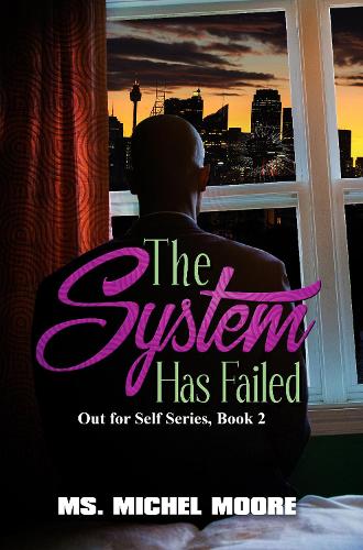 Бумажная книга «The System Has Failed: Out for Self Series, Book 2», автор Мишель Мур - фото №1