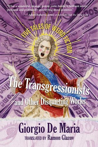Бумажная книга «The Transgressionists and Other Disquieting Works: Five Tales of Weird Fiction», автор Джорджио Де Мария - фото №1