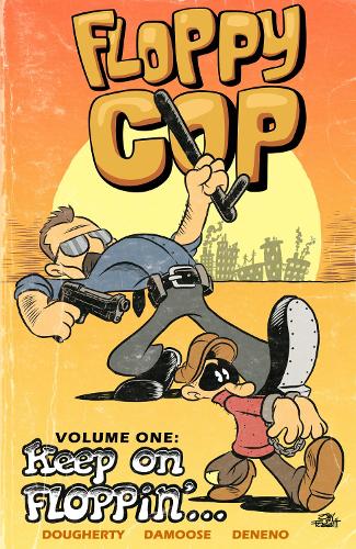 Бумажная книга «Floppy Cop: Keep On Floppin'», авторов Дэн Догерти, Сет Дамуз - фото №1