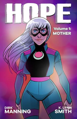Бумажная книга «Hope: Mother», авторов Дирк Мэннинг, К. Линн Смит - фото №1