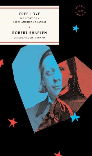 Бумажная книга «Free Love: The Story of a Great American Scandal», автор Роберт Шаплен - фото №1