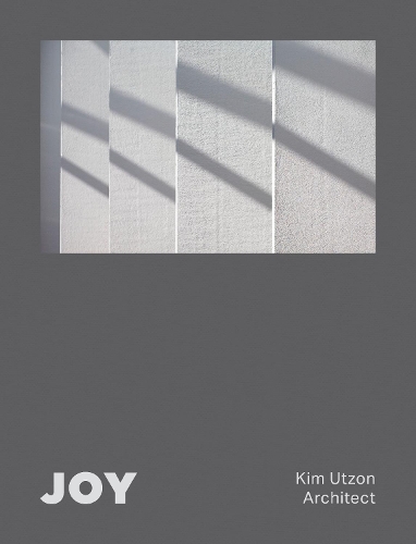 Бумажная книга «JOY: Kim Utzon Architect», автор Аарон Бецкий - фото №1