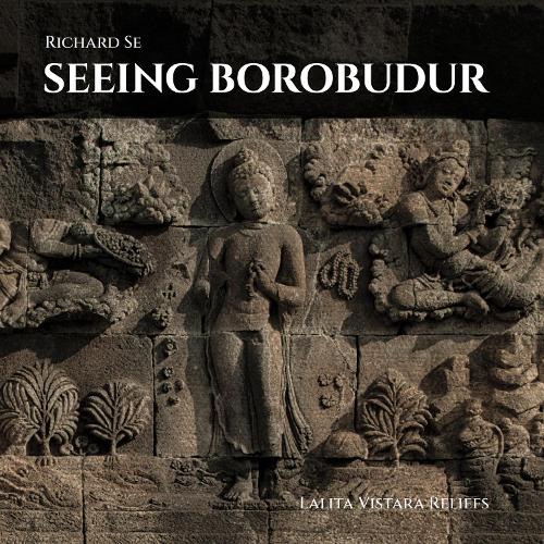 Бумажная книга «Seeing Borobudur: Lalita Vistara Reliefs», авторов Ричард Се, Т.К. Сабапатхи - фото №1