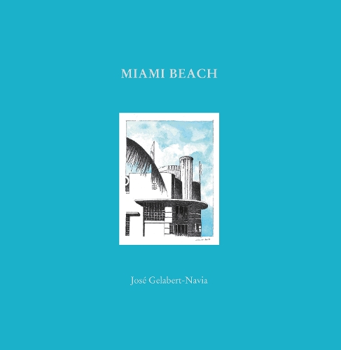 Бумажная книга «Miami Beach: José Gelabert-Navia (World’s great cities)», автор Хосе Грлаберт-Навиа - фото №1