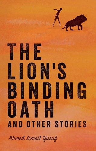 Паперова книга «The Lion's Binding Oath and Other Stories», автор Ахмед Ісмаїл Юсуф - фото №1