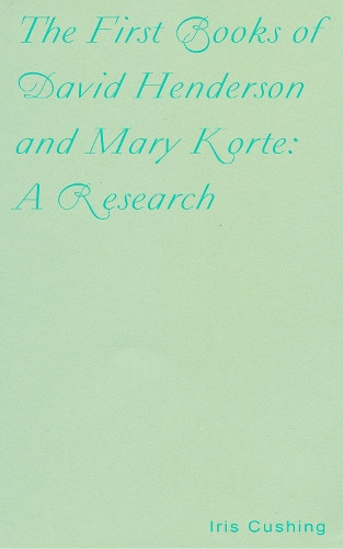 Бумажная книга «The First Books of David Henderson and Mary Korte: A Research», автор Айрис Кушинг - фото №1