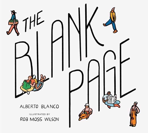 [object Object] «The Blank Page: How a Piece of Paper Connects to Everything», авторов Альберто Бланко, Роб Мосс Уилсон - фото №1