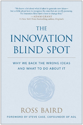 Паперова книга «The Innovation Blind Spot: Why We Back the Wrong Ideas--and What to Do About It», автор Росс Берд - фото №1