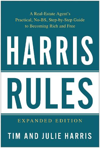 Бумажная книга «Harris Rules: A Real Estate Agent's Practical, No-BS, Step-by-Step Guide to Becoming Rich and Free», автор Джули Харрис - фото №1