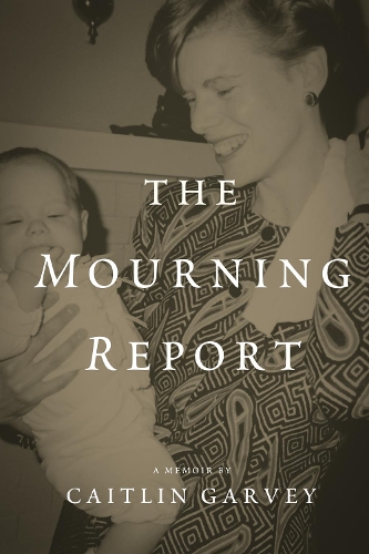 Паперова книга «The Mourning Report», автор Кейтлін Гарві - фото №1