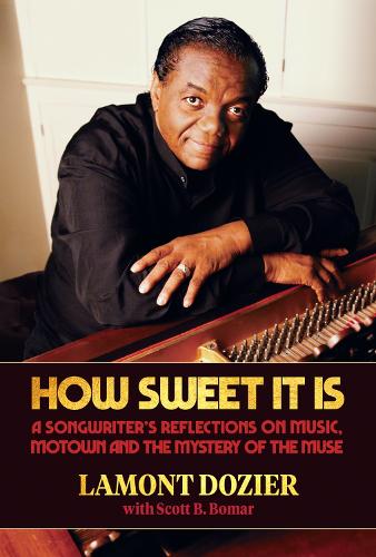 Бумажная книга «How Sweet It Is: A Songwriter's Reflections on Music, Motown and the Mystery of the Muse», авторов Ламонт Дозье, Скотт Б. Бомар - фото №1