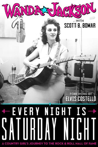 Paper book «Every Night Is Saturday Night: A Country Girl's Journey To The Rock & Roll Hall of Fame», authors Scott B. Bomar, Wanda Jackson - фото №1