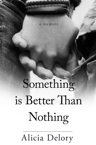 Паперова книга «Something is Better Than Nothing», автор Алісія Делорі - фото №1