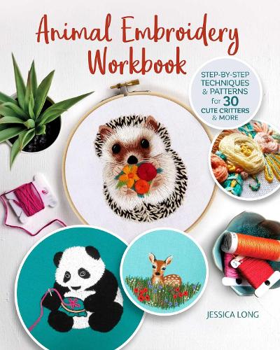 Паперова книга «Animal Embroidery Workbook: Step-by-Step Techniques & Patterns for 30 Cute Critters & More», автор Джессіка Лонг - фото №1