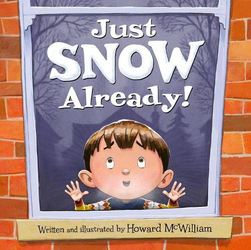 Бумажная книга «Just SNOW Already!», автор Говард МакУильям - фото №1
