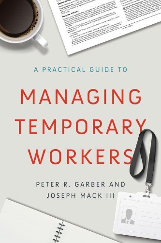 Бумажная книга «A Practical Guide to Managing Temporary Workers», авторов Джозеф Мак III, Питер Р. Гарбер - фото №1
