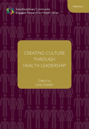 Бумажная книга «Creating Culture through Health Leadership Volume 2», автор Лина Сведин - фото №1