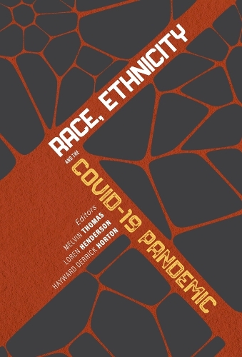 Бумажная книга «Race, Ethnicity, and the COVID–19 Pandemic», авторов Хейворд Деррик Хортон, Лорен Хендерсон, Мелвин Томас - фото №1