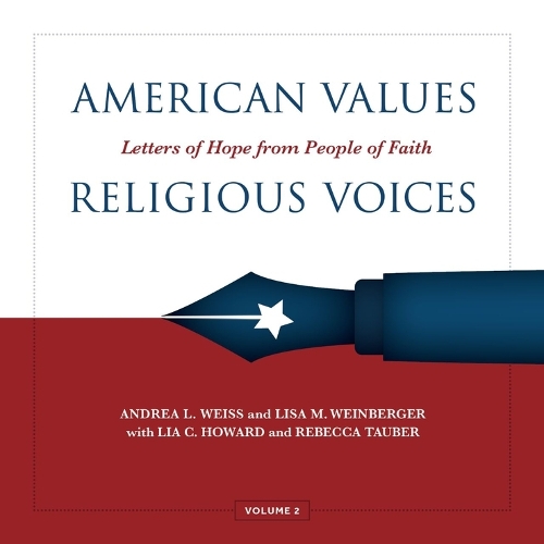 Бумажная книга «American Values, Religious Voices, Volume 2 – Letters of Hope from People of Faith», авторов Андреа Вайс, Лиза Вайнбергер - фото №1