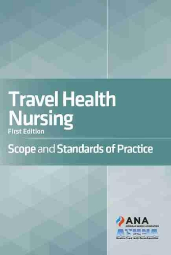 Бумажная книга «Travel Health Nursing: Scope and Standards of Practice», автор Американская ассоциация медицинских сестер, работающих в сфере туризма - фото №1