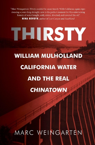 Паперова книга «Thirsty: William Mulholland, California Water, and the Real Chinatown», автор Марк Вайнгартен - фото №1
