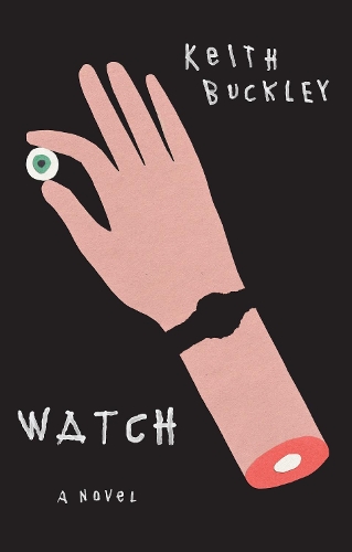 Паперова книга «Watch: A Novel», автор Кіт Баклі - фото №1
