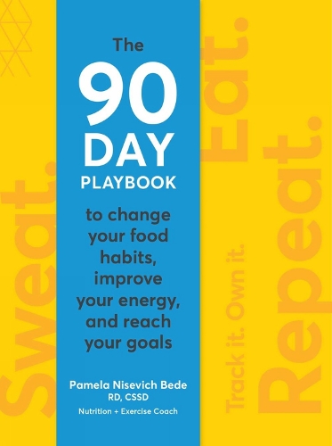 Бумажная книга «Sweat. Eat. Repeat.: The 90-Day Playbook to Change Your Food Habits, Improve Your Energy, and Reach Your Goals», автор Нисевич Беде - фото №1