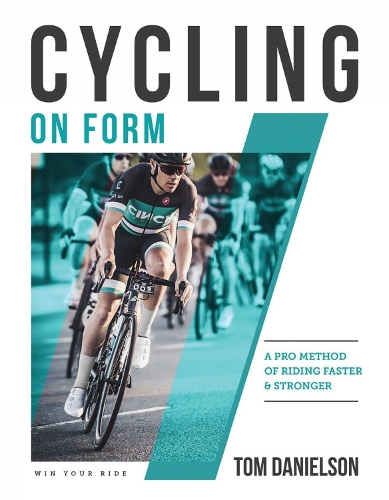 Паперова книга «Cycling On Form: A Pro Method of Riding Faster and Stronger», авторів Кортні Деніелсон, Том Деніелсон - фото №1