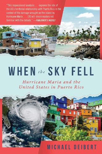 Бумажная книга «When the Sky Fell: Hurricane Maria and the United States in Puerto Rico», автор Майкл Дейберт - фото №1
