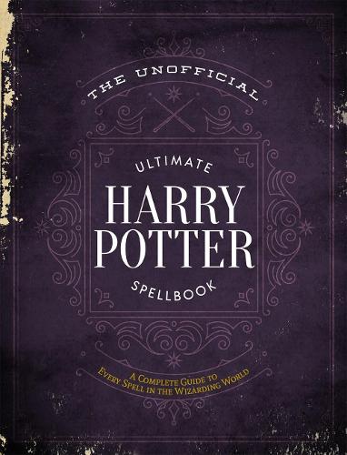 Паперова книга «The Unofficial Ultimate Harry Potter Spellbook: A complete reference guide to every spell in the wizarding world», автор Media Lab Books - фото №1