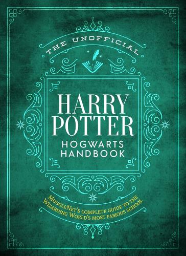 [object Object] «The Unofficial Harry Potter Hogwarts Handbook: MuggleNet's complete guide to the Wizarding World's most famous school», автор The Editors of MuggleNet - фото №1