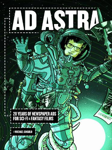 Бумажная книга «Ad Astra: 20 Years of Newspaper Ads for Sci-Fi & Fantasy Films», автор Майкл Гингольд - фото №1