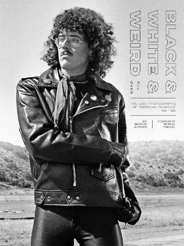 Бумажная книга «Black & White & Weird All Over: The Lost Photographs of "Weird Al" Yankovic '83 – '86», автор Джон "Бермуда" Шварц - фото №1